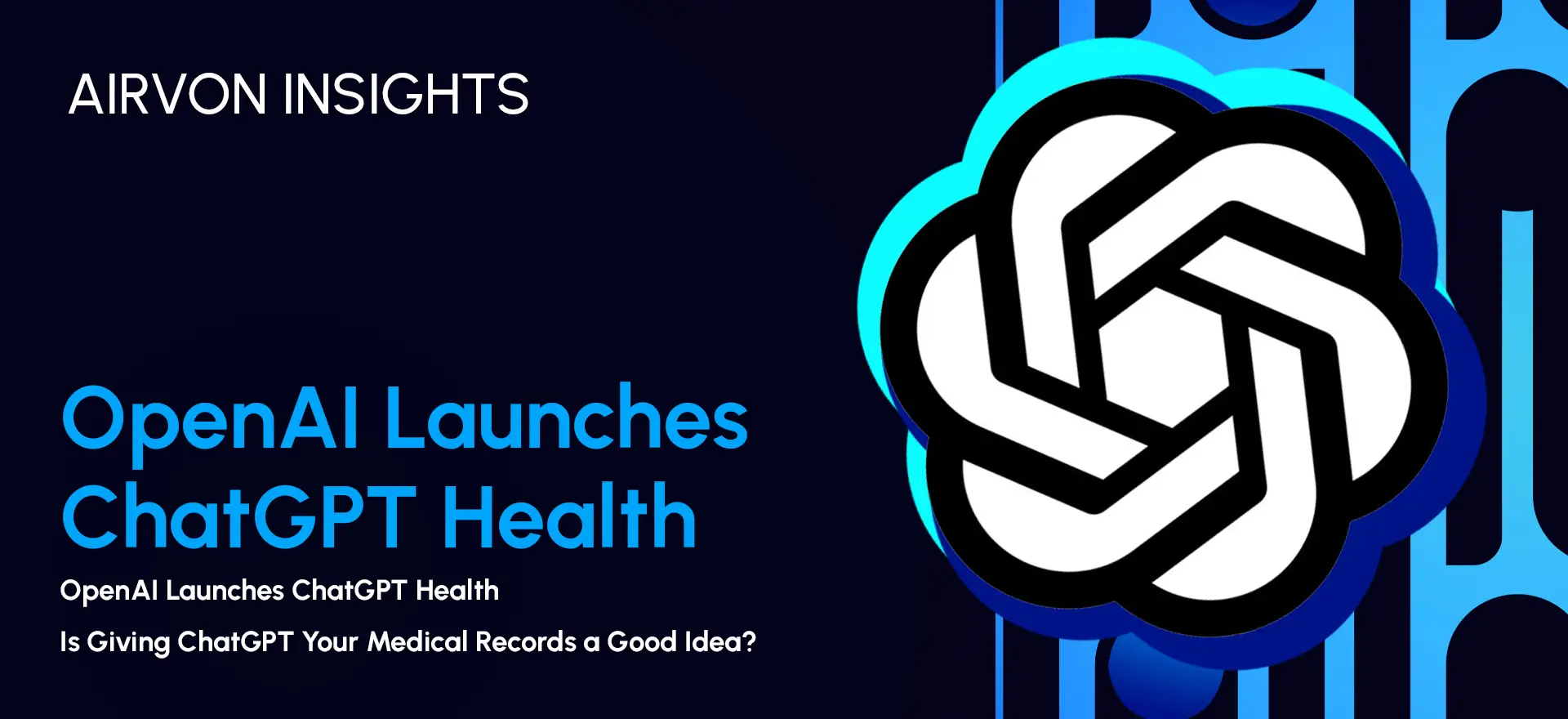 OpenAI launches ChatGPT Health exploring AI access to medical records and patient data