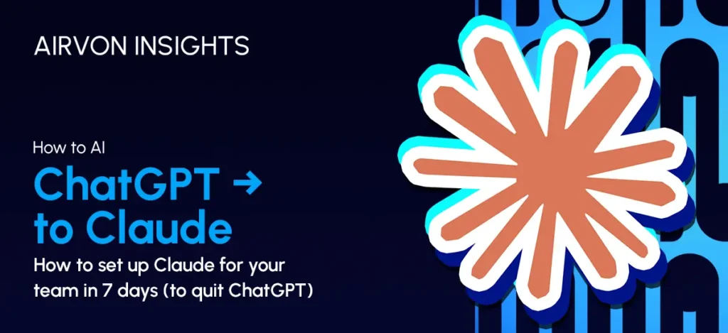 Guide showing how to switch from ChatGPT to Claude and set up Claude for a team in 7 days