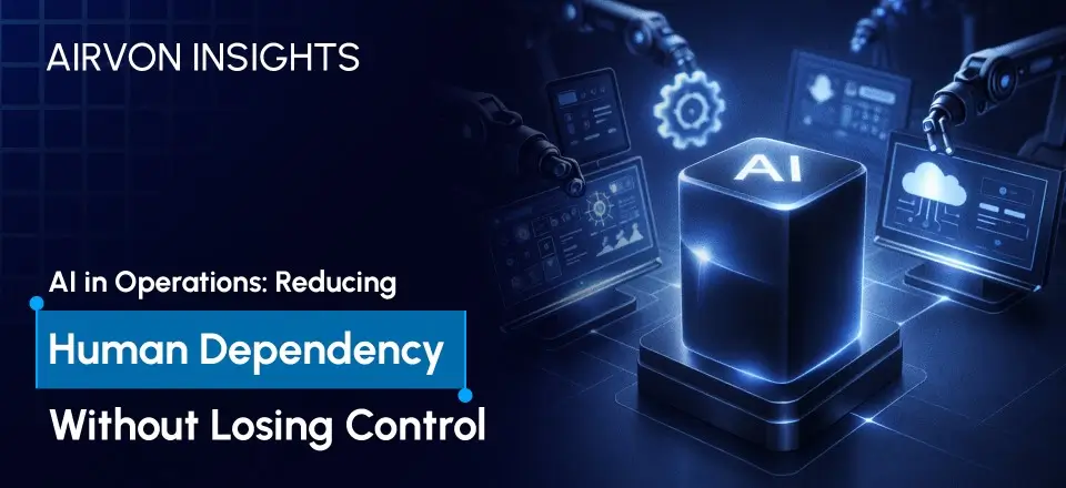 AI in business operations reducing human dependency without losing control